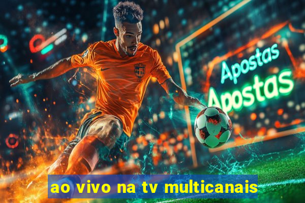 ao vivo na tv multicanais